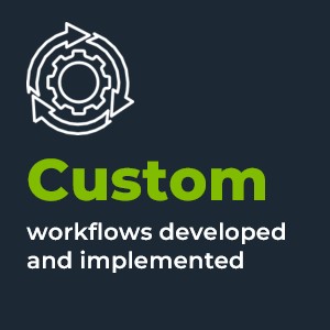Custom workflows developed and implemented