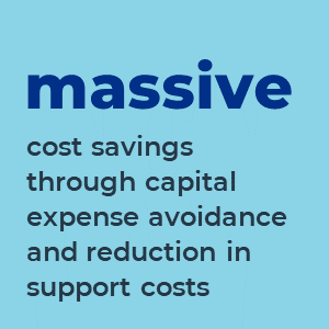 Massive cost savings