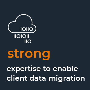strong expertise to enable data migration