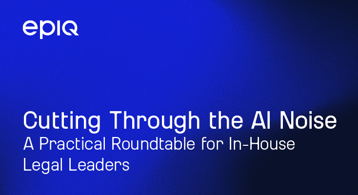 Cutting Through the AI Noise: A Practical Roundtable for In-House Legal Leaders