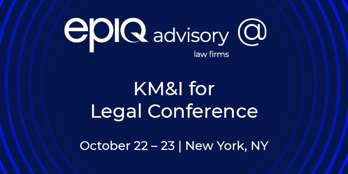 Epiq at the KM&amp;I for Legal Conference | Epiq