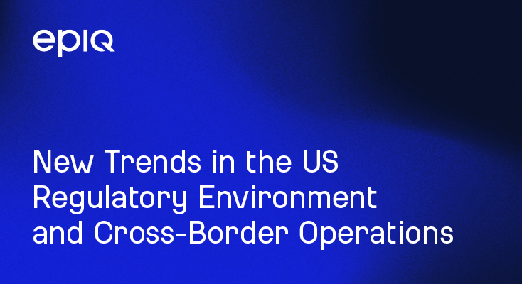 New Trends in the US Regulatory Environment and Cross-Border Operations