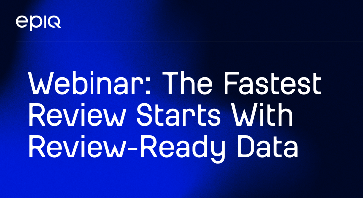 Start Fast With Review-Ready Data