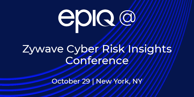 Epiq at Zywave Cyber Risk Insights Conference