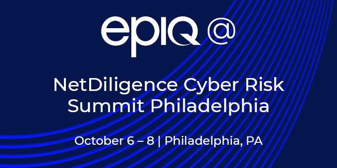 Epiq at NetDiligence Cyber Risk Summit Philadelphia