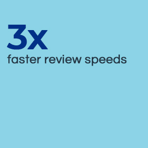 3x faster review speeds